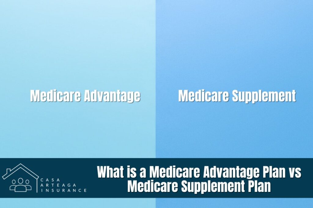 What is a Medicare Advantage Plan vs Medicare Supplement Plan